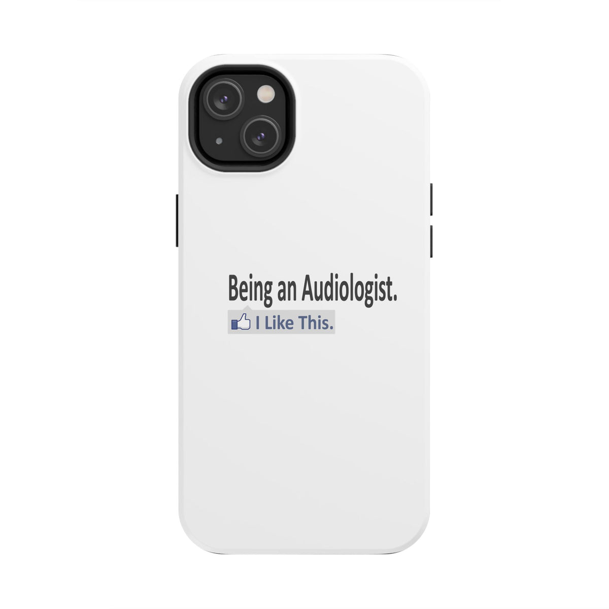 Being an Audiologist...I Like This - Tough Phone Cases