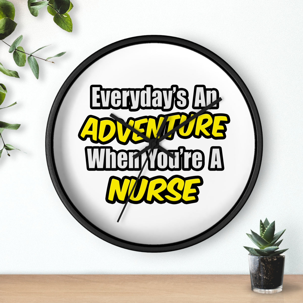 Everyday's An Adventure...Nurse - Wall Clock