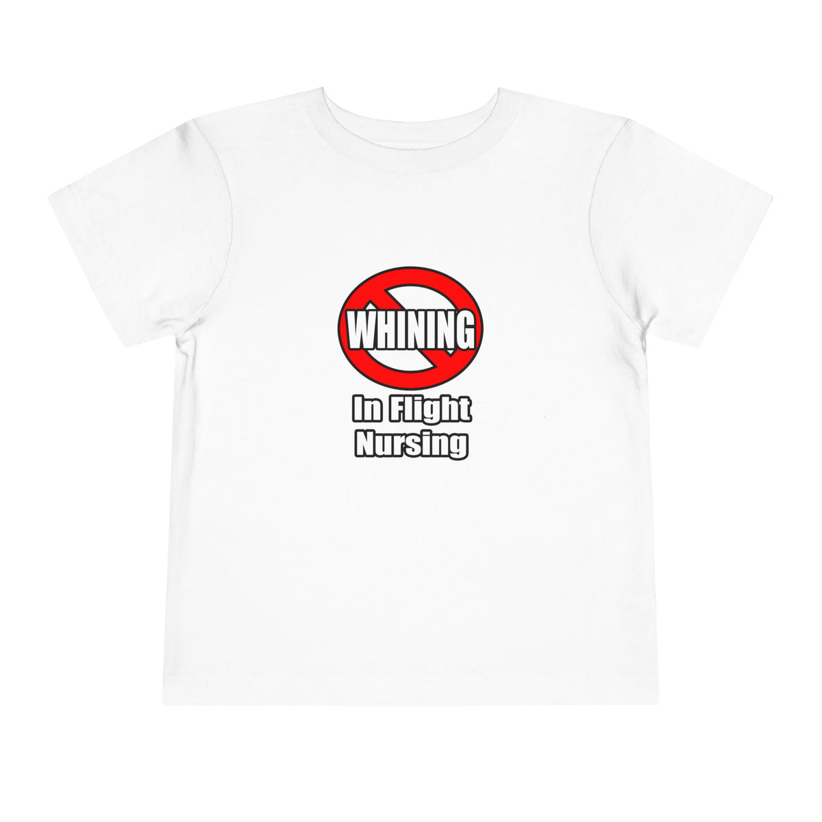 No Whining In Flight Nursing - Toddler Short Sleeve Tee