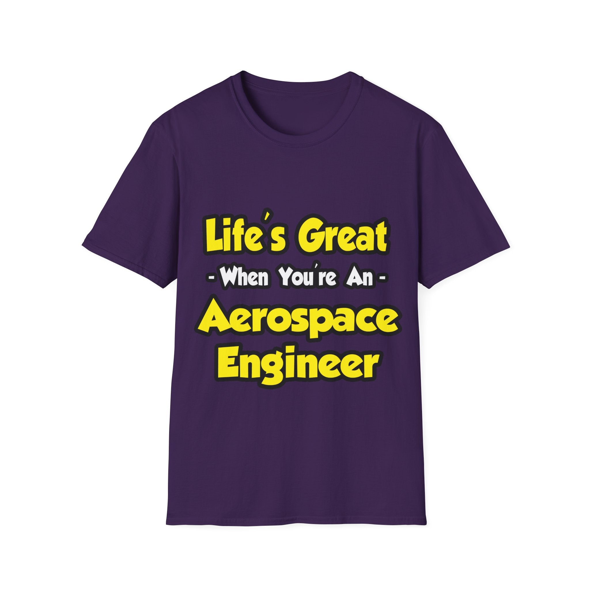 Life's Great...Aerospace Engineer - Unisex Softstyle T-Shirt