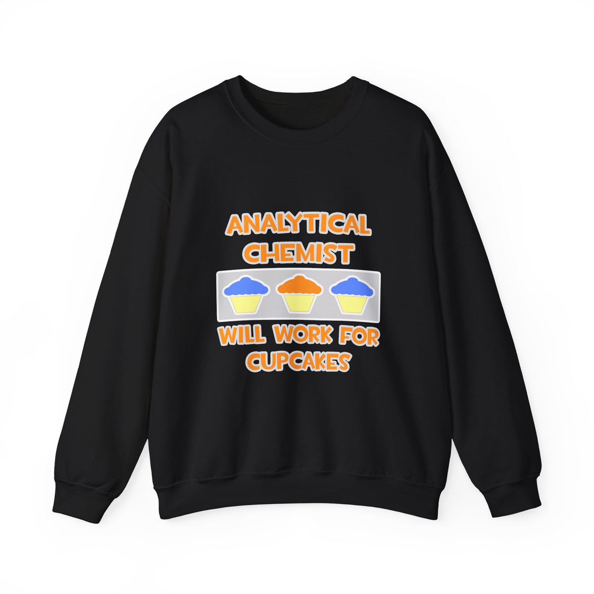 Analytical Chemist ... Will Work For Cupcakes - Unisex Heavy Blend™ Crewneck Sweatshirt