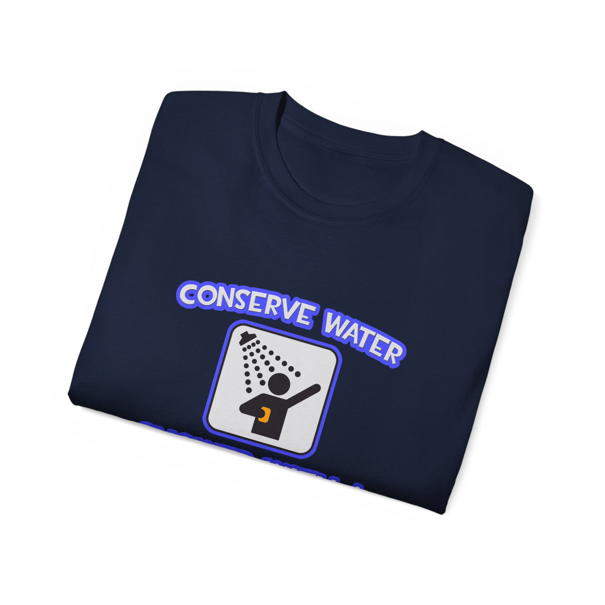 Conserve Water .. Shower With a Doctor - Unisex Ultra Cotton Tee