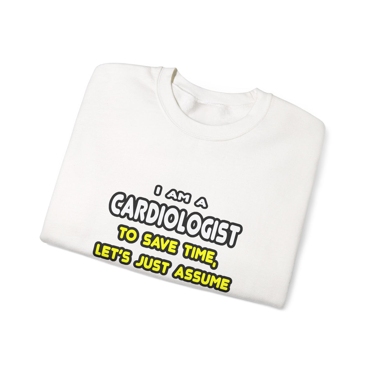 Funny Cardiologist T Shirts and Gifts - Unisex Heavy Blend™ Crewneck Sweatshirt