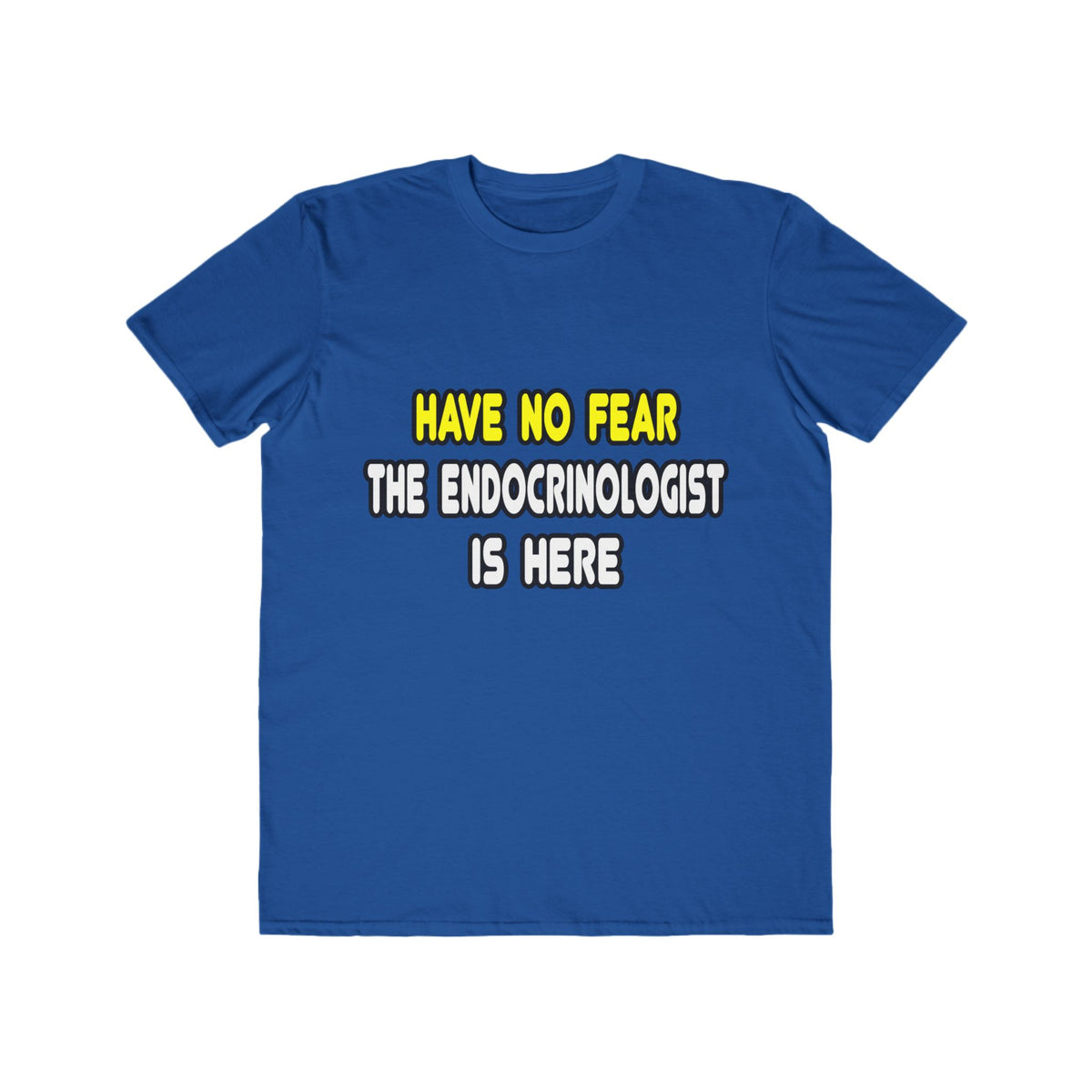 Have No Fear, The Endocrinologist Is Here - Men's Lightweight Fashion Tee
