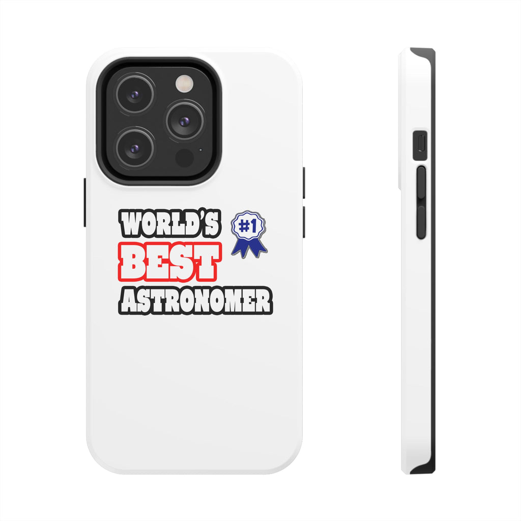 World's Best Astronomer - Tough Phone Cases