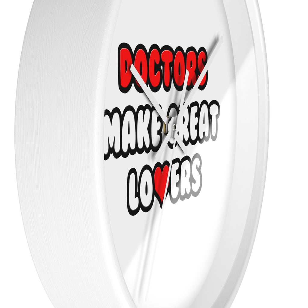 Doctors Make Great Lovers - Wall Clock