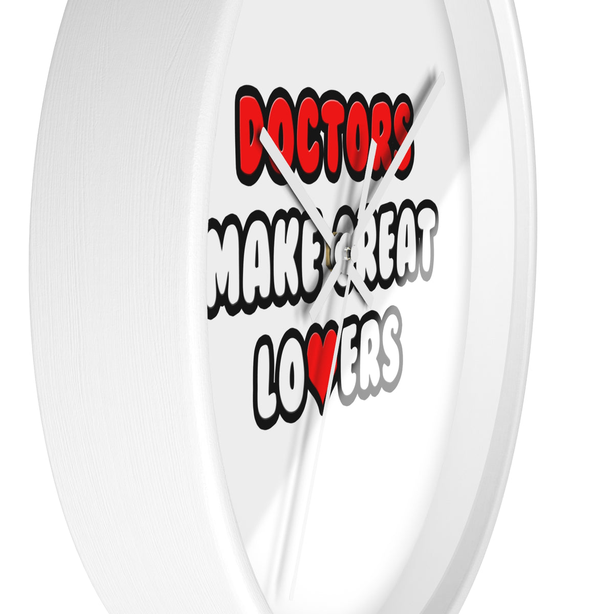 Doctors Make Great Lovers - Wall Clock