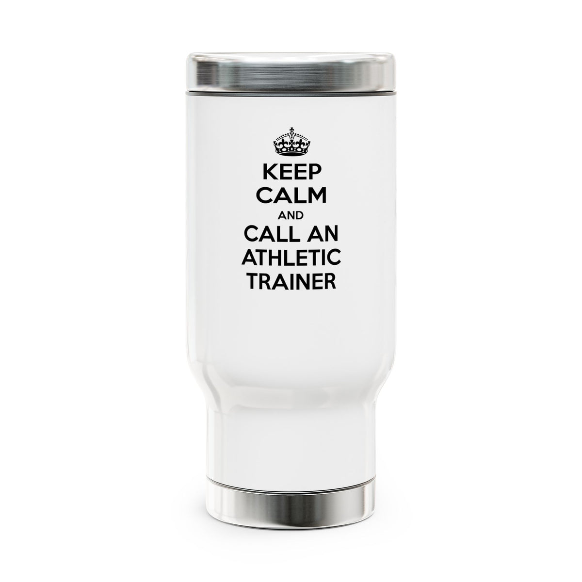 Keep Calm and Call an Athletic Trainer - Stainless Steel Travel Mug with Handle, 14oz