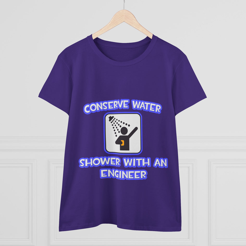 Conserve Water .. Shower With an Engineer - Women's Midweight Cotton Tee