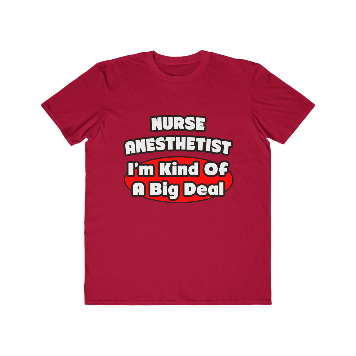 Nurse Anesthetist...Big Deal - Men's Lightweight Fashion Tee