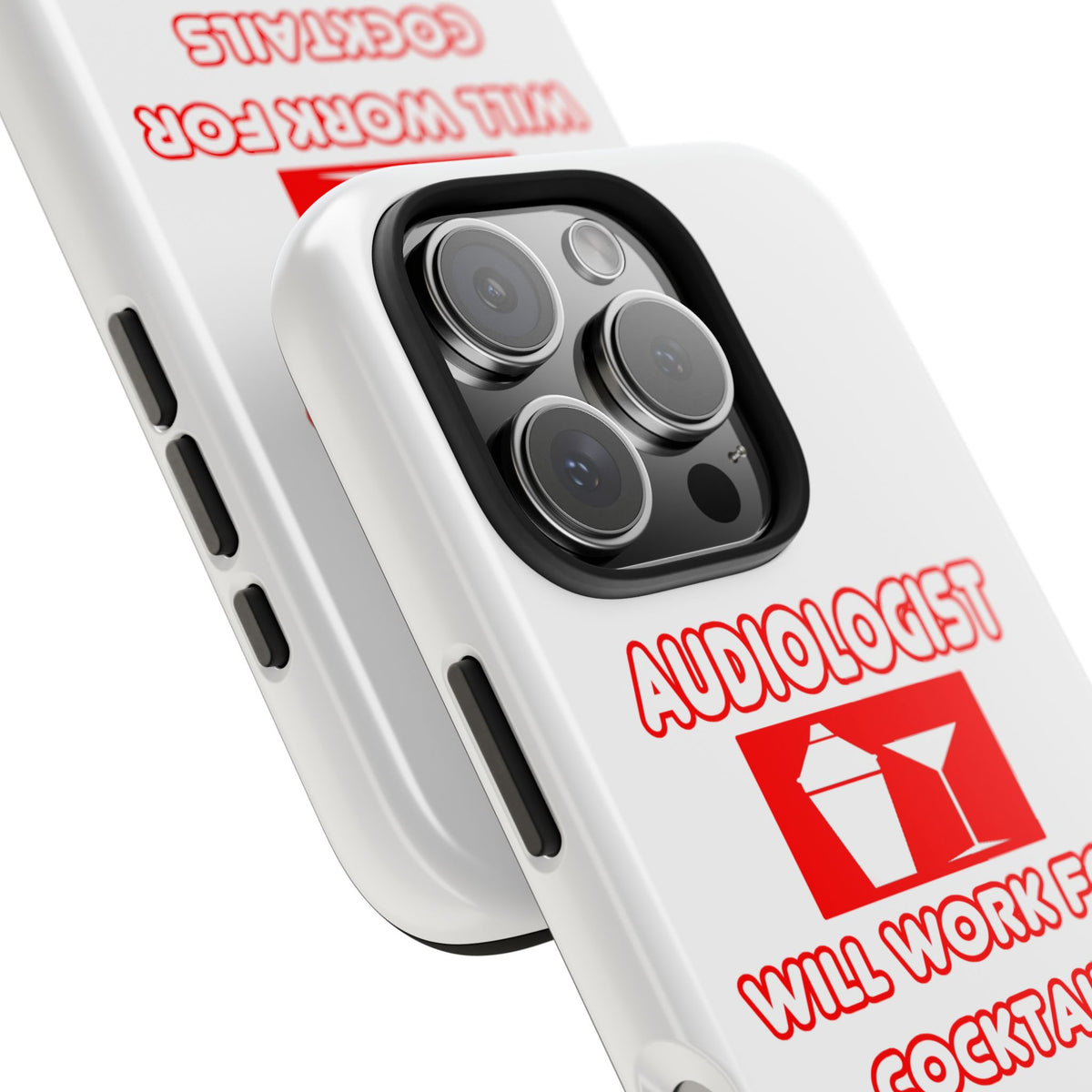 Audiologist ... Will Work For Cocktails - Tough Phone Cases