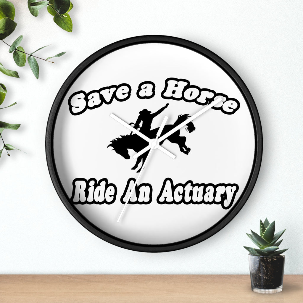 Save Horse, Ride Actuary - Wall Clock
