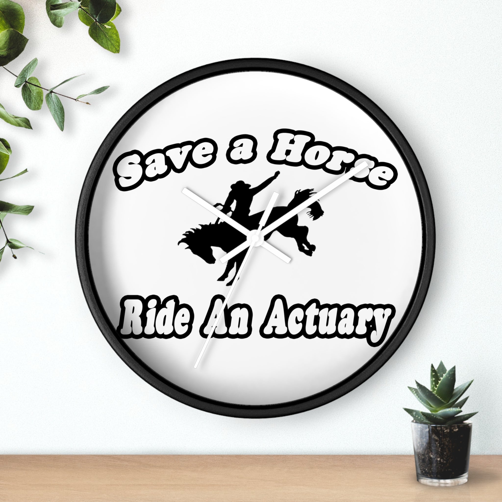 Save Horse, Ride Actuary - Wall Clock