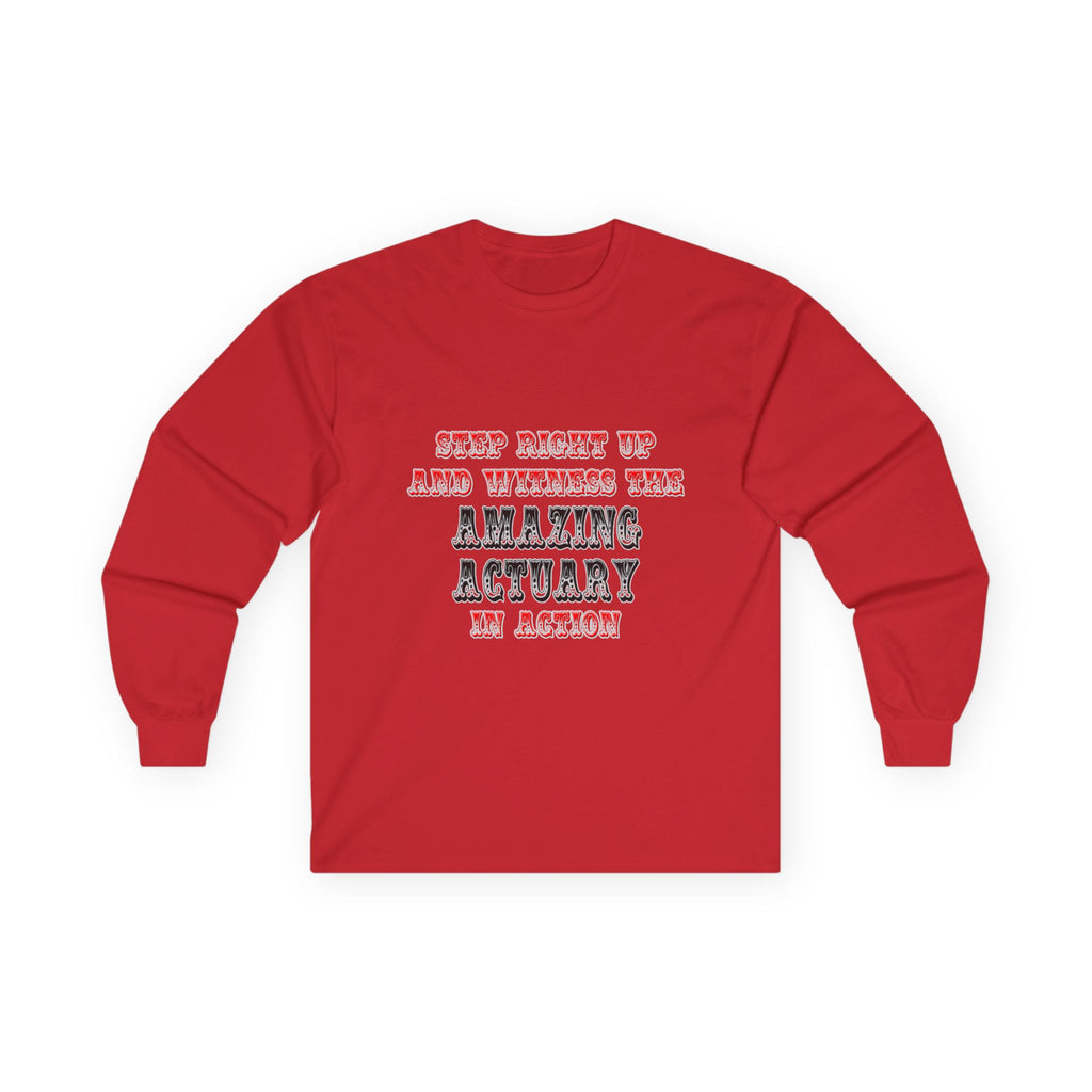 Witness The Amazing Actuary In Action - Unisex Ultra Cotton Long Sleeve Tee