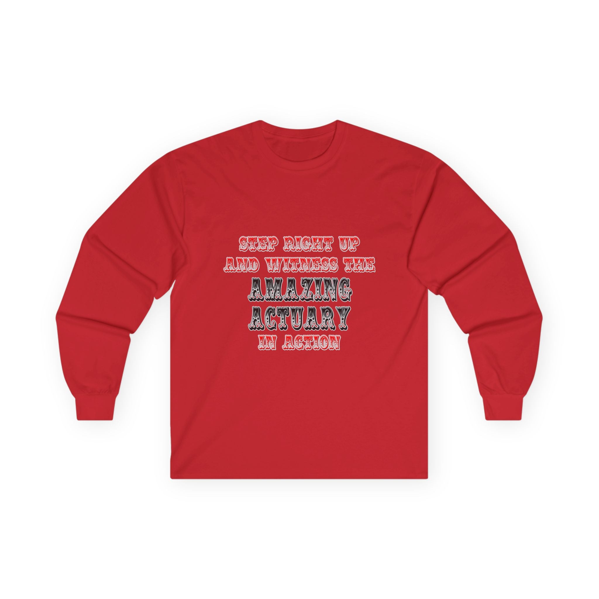 Witness The Amazing Actuary In Action - Unisex Ultra Cotton Long Sleeve Tee
