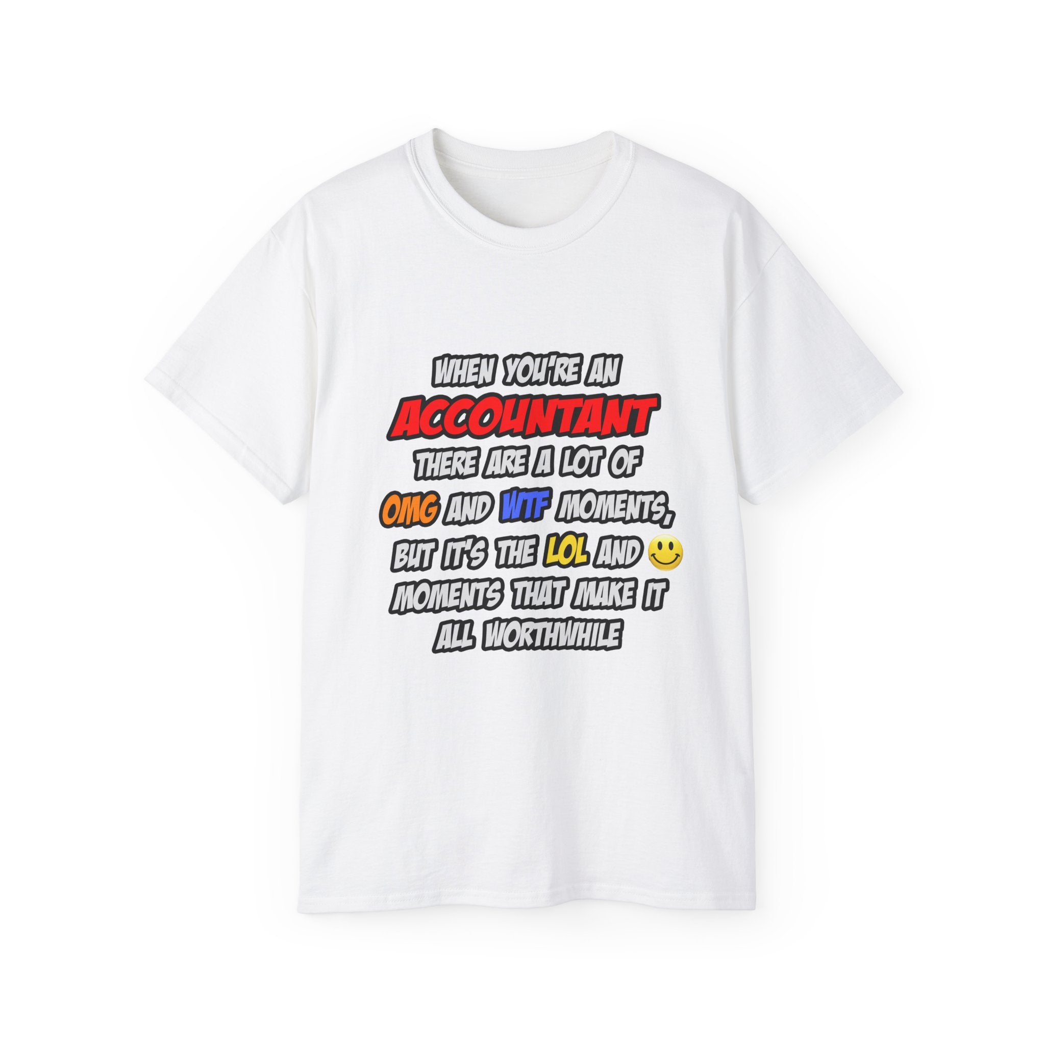 Accountant .. OMG WTF LOL - Unisex Ultra Cotton Tee
