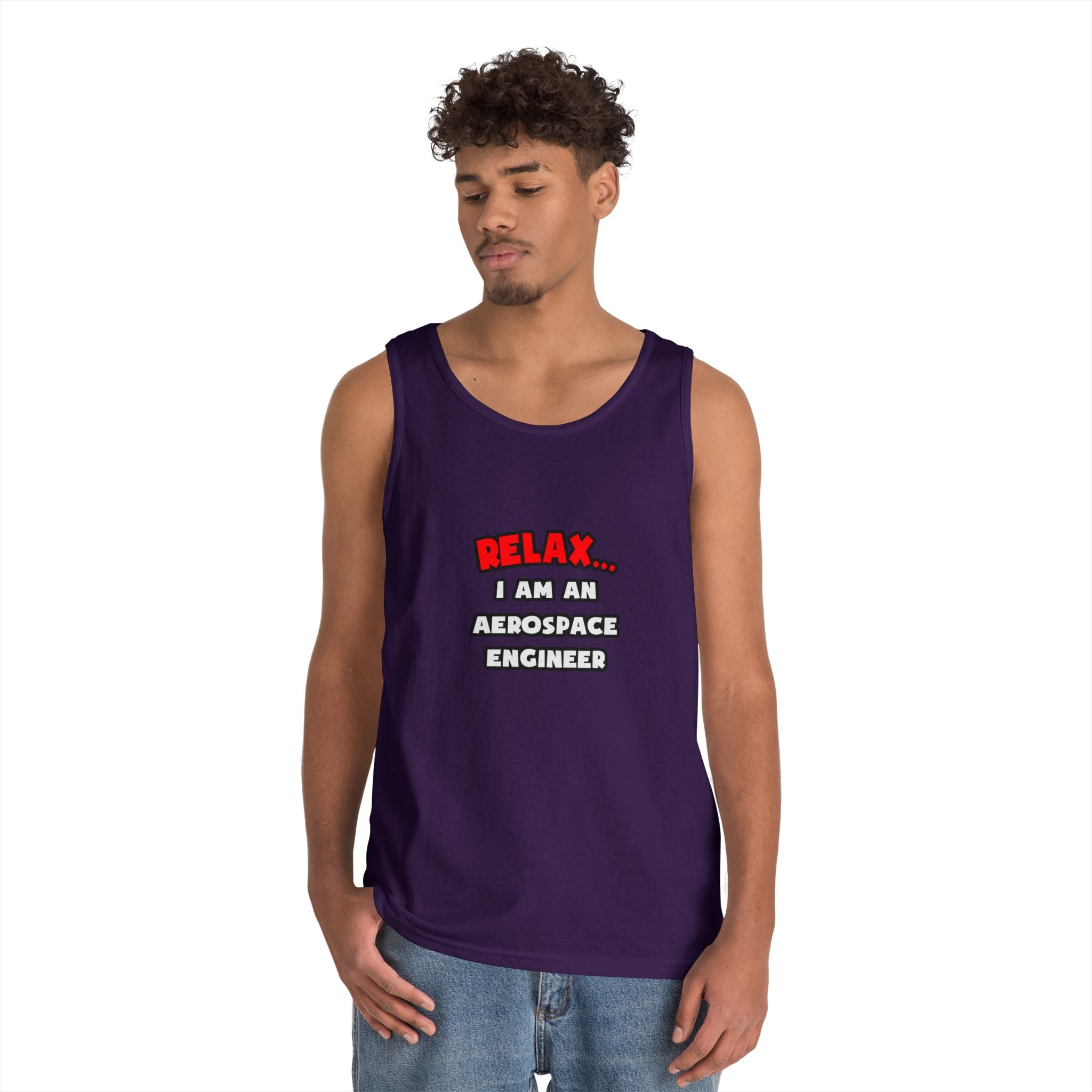 Relax ... I Am An Aerospace Engineer - Unisex Heavy Cotton Tank Top