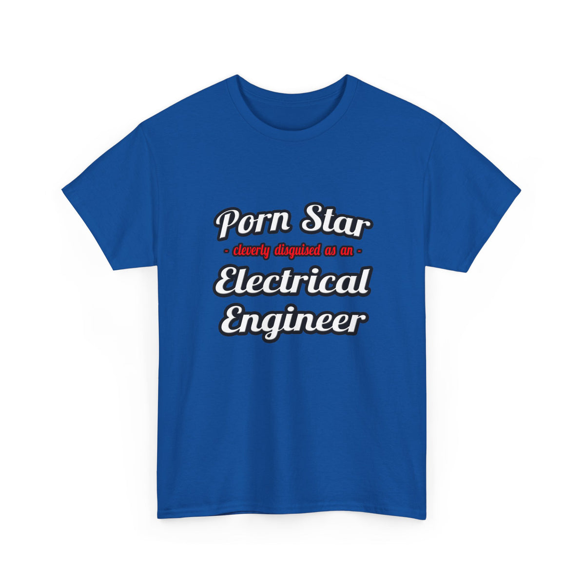 Porn Star...Electrical Engineer - Unisex Heavy Cotton Tee