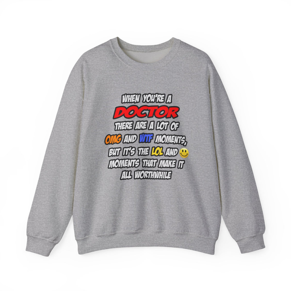 Doctor .. OMG WTF LOL - Unisex Heavy Blend™ Crewneck Sweatshirt