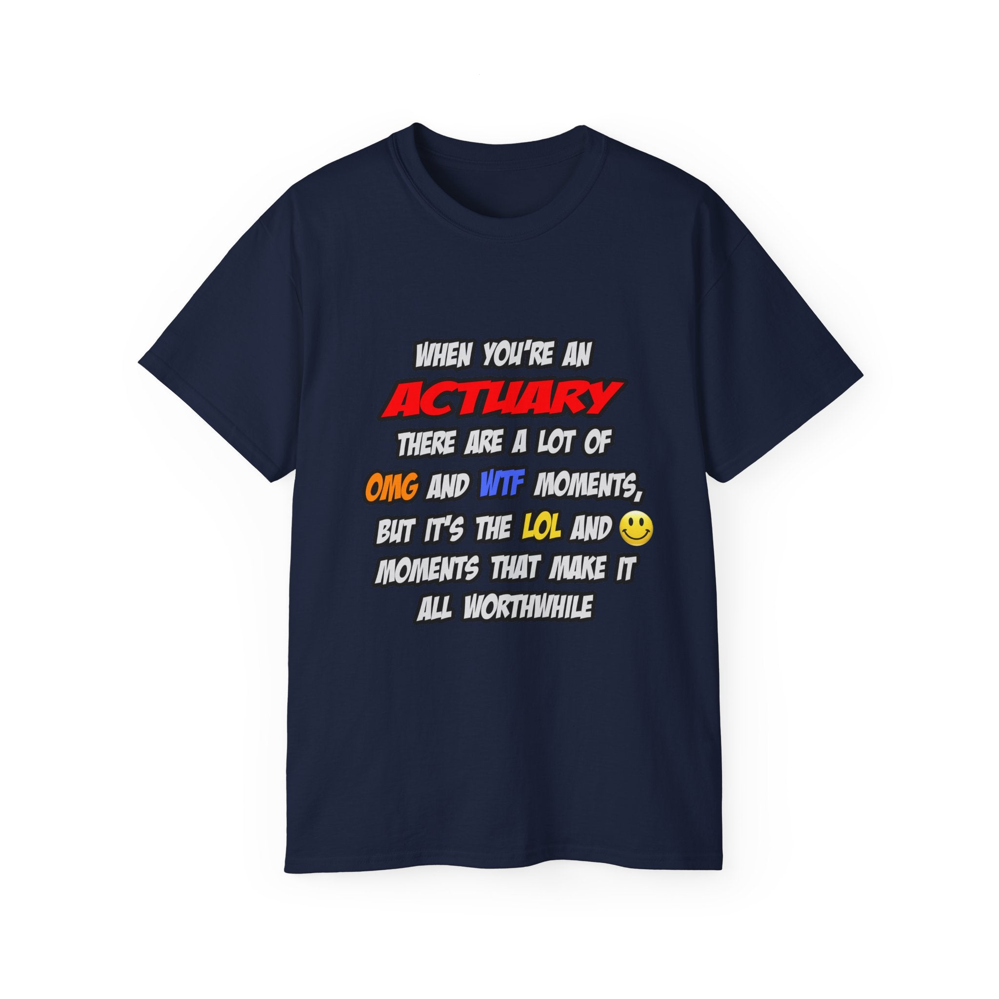 Actuary .. OMG WTF LOL - Unisex Ultra Cotton Tee