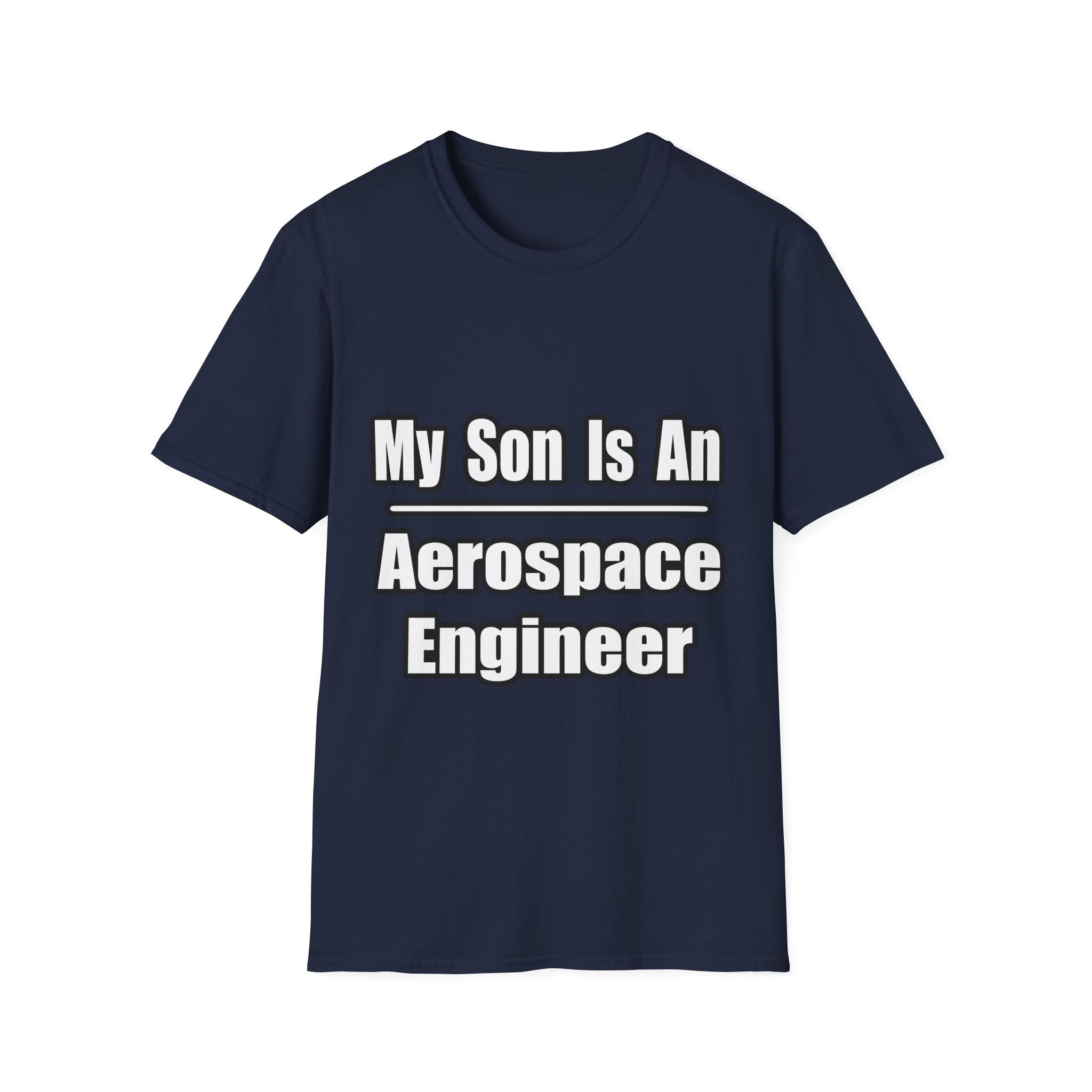 My Son Is An Aerospace Engineer - Unisex Softstyle T-Shirt