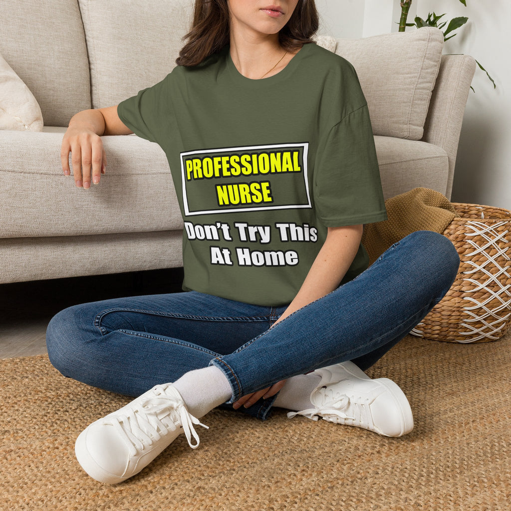 Professional Nurse...Don't Try This At Home - Unisex Softstyle T-Shirt