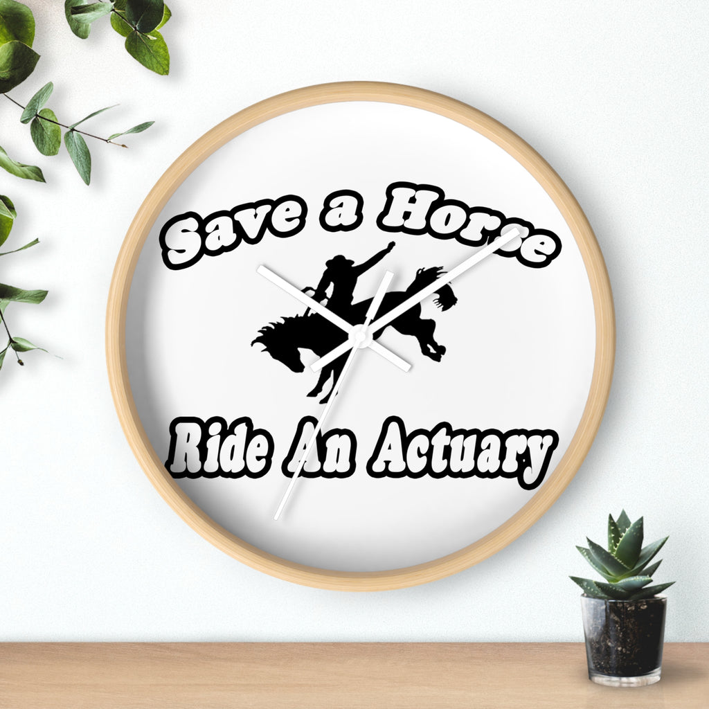 Save Horse, Ride Actuary - Wall Clock
