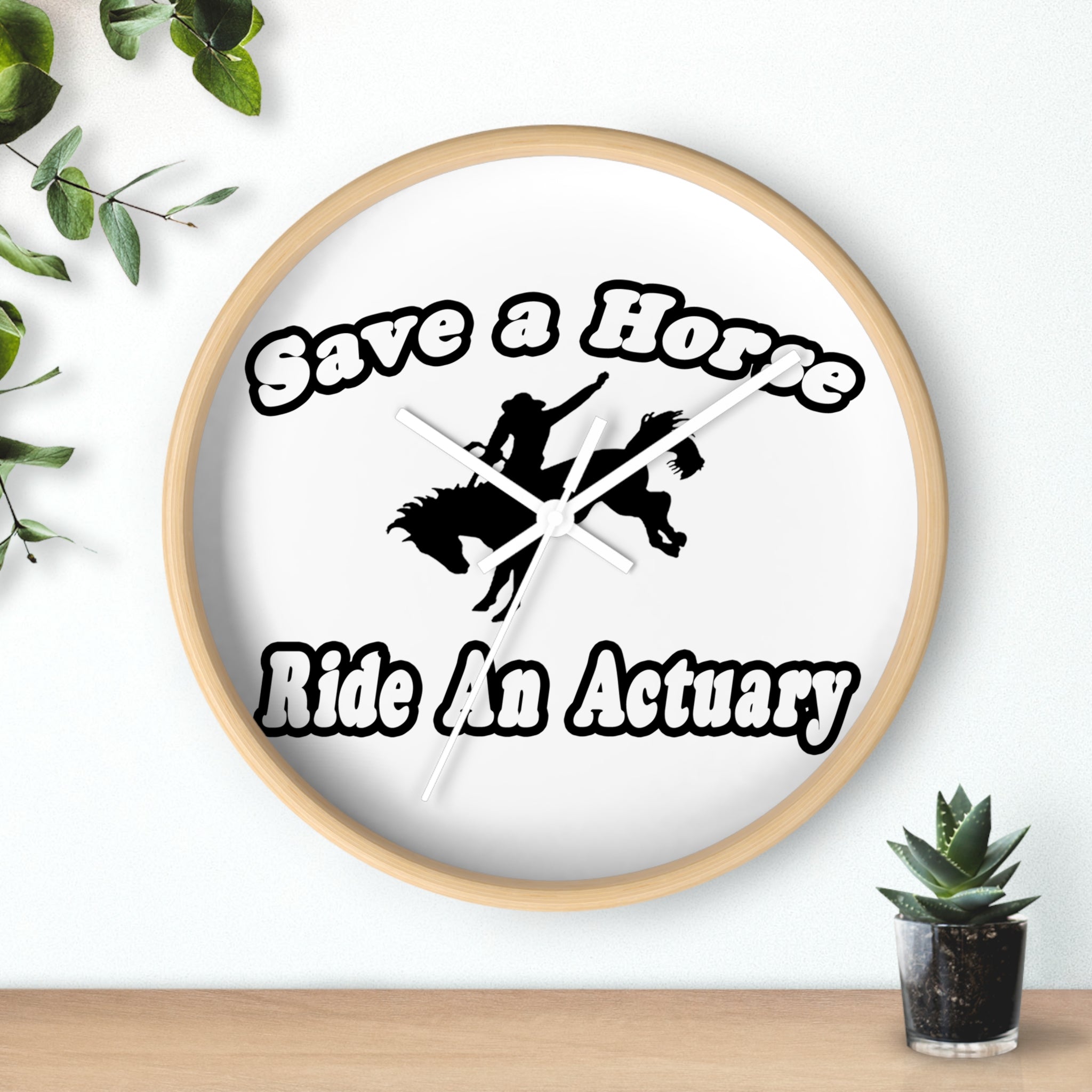 Save Horse, Ride Actuary - Wall Clock