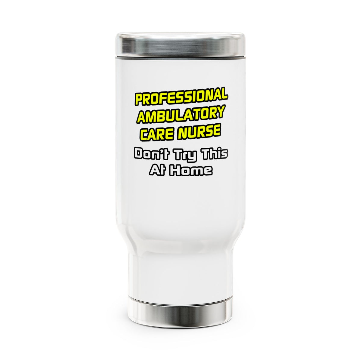 Professional Ambulatory Care Nurse .. Joke - Stainless Steel Travel Mug with Handle, 14oz