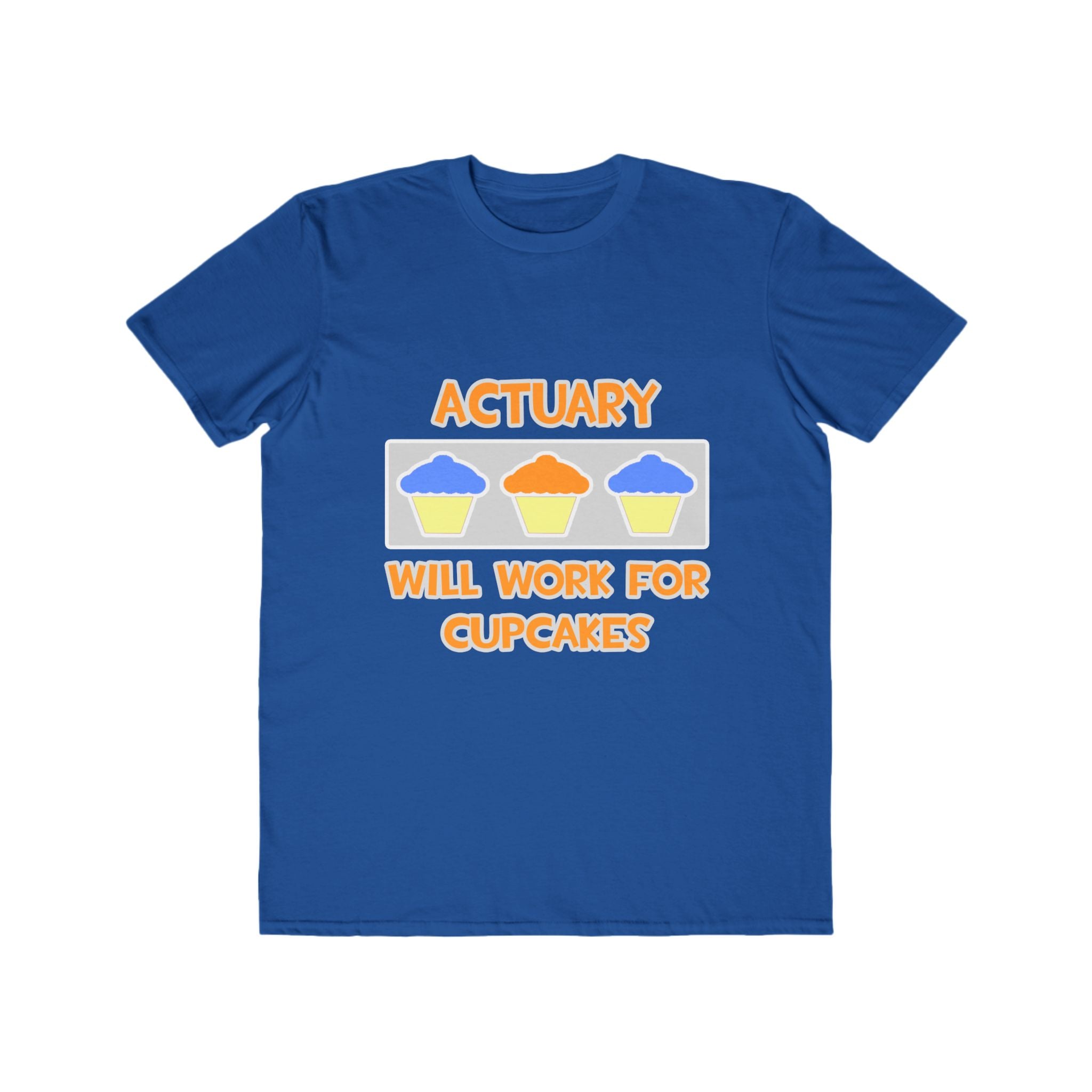 Actuary ... Will Work For Cupcakes - Men's Lightweight Fashion Tee