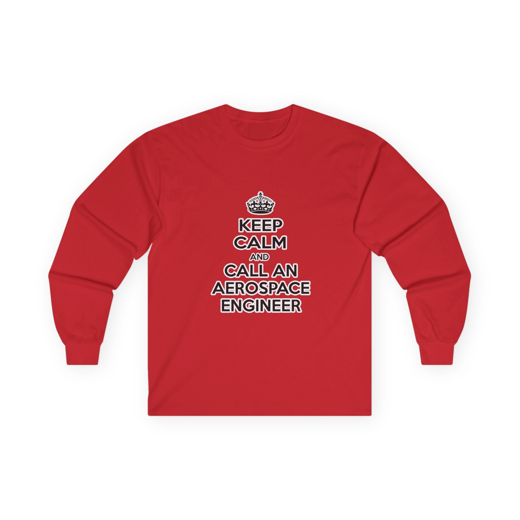 Keep Calm and Call an Aerospace Engineer - Unisex Ultra Cotton Long Sleeve Tee