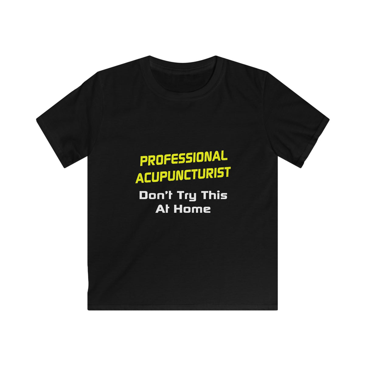 Professional Acupuncturist .. Joke - Kids Softstyle Tee