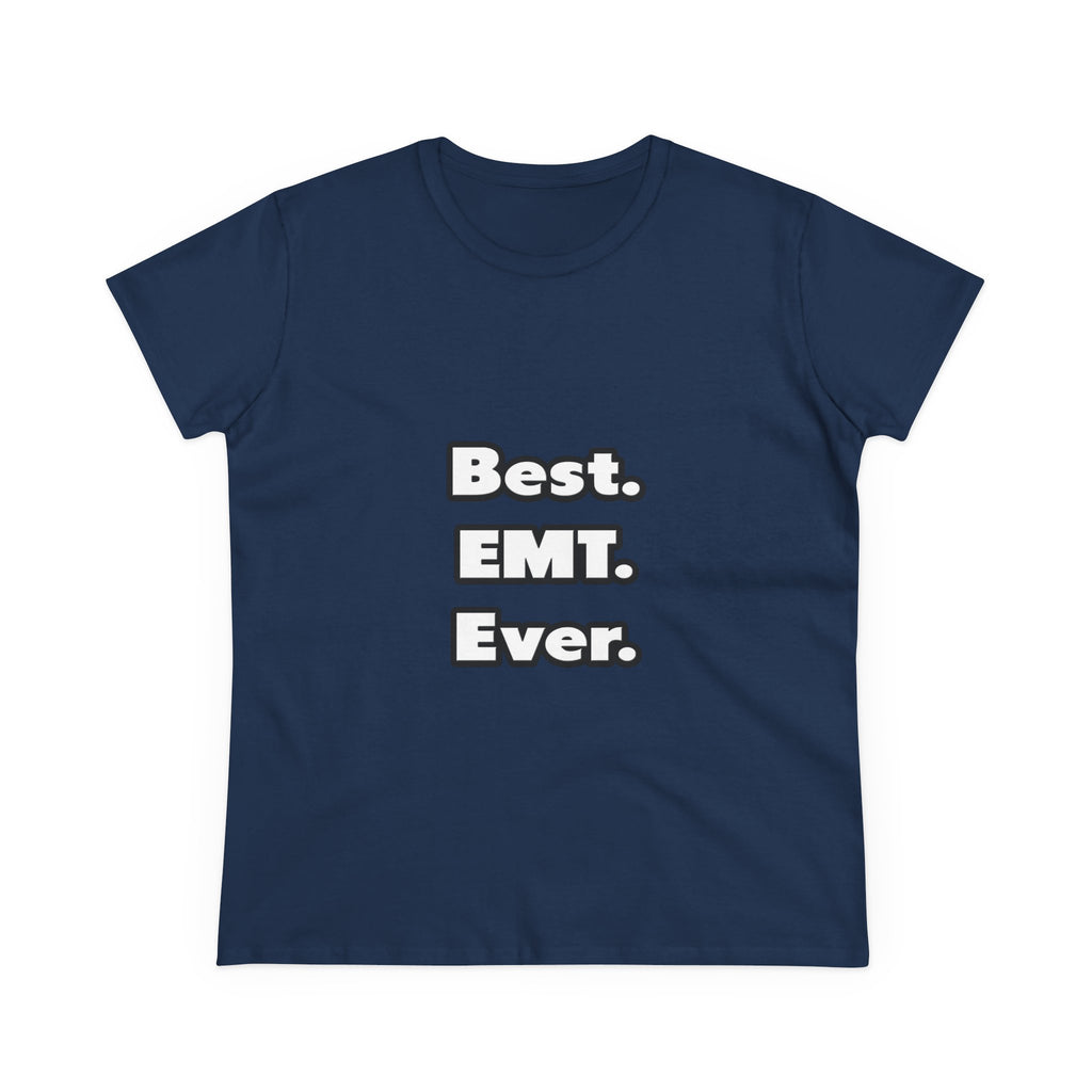 Best. EMT. Ever - Women's Midweight Cotton Tee
