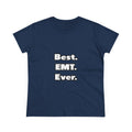 Best. EMT. Ever - Women's Midweight Cotton Tee