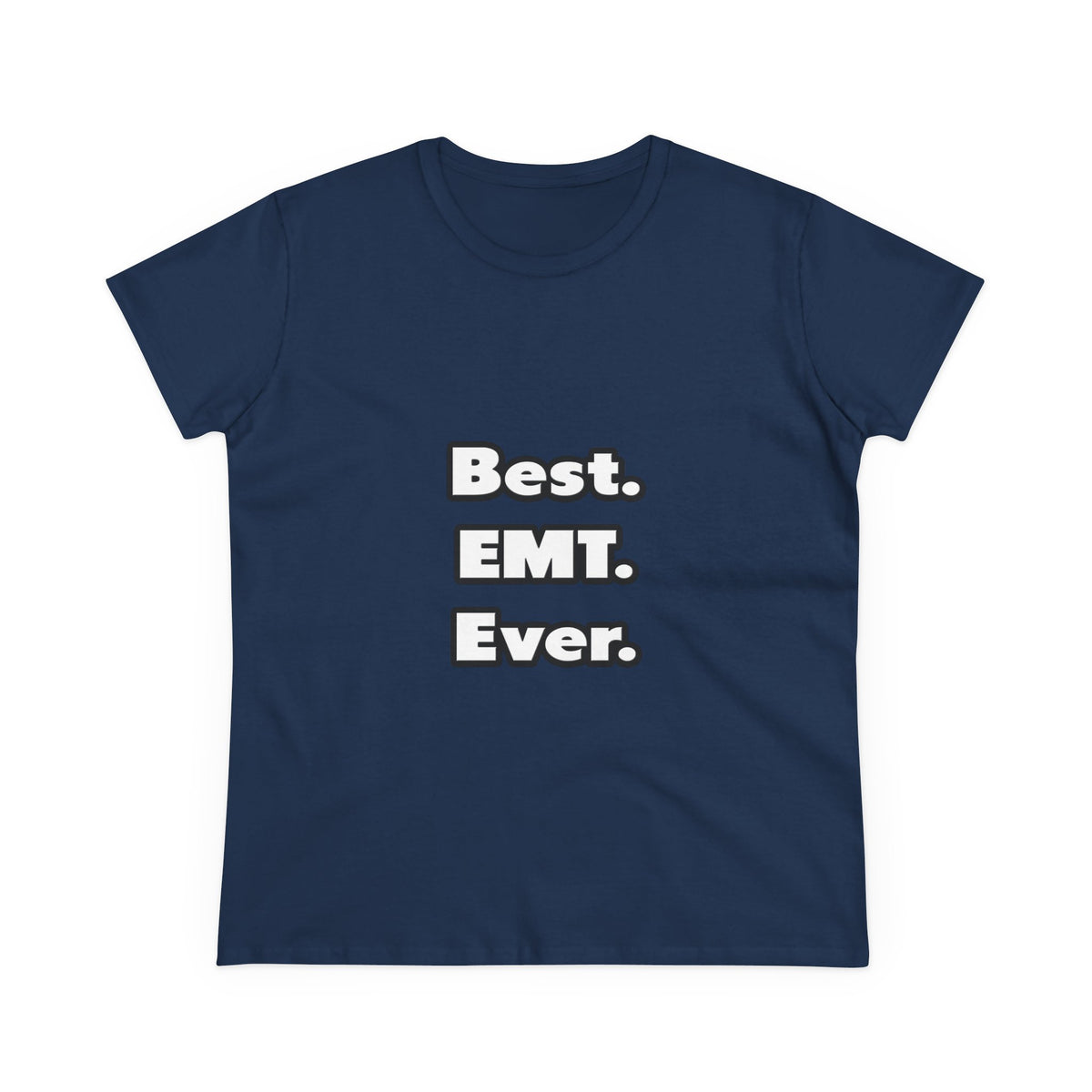 Best. EMT. Ever - Women's Midweight Cotton Tee