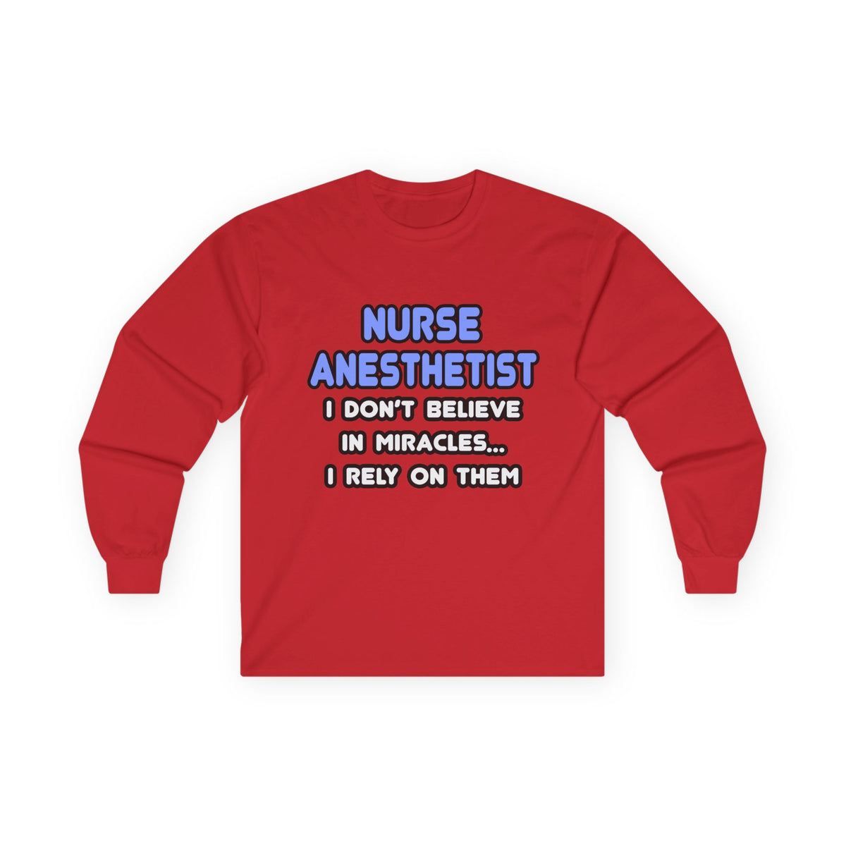 Miracles and Nurse Anesthetists - Unisex Ultra Cotton Long Sleeve Tee