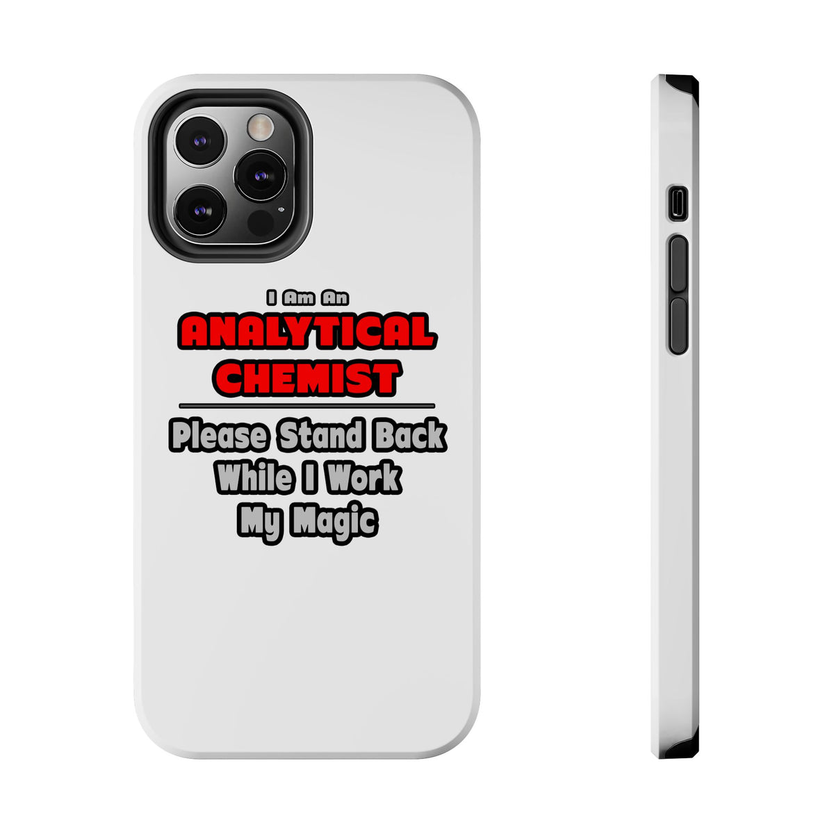 Analytical Chemist...Work My Magic - Tough Phone Cases