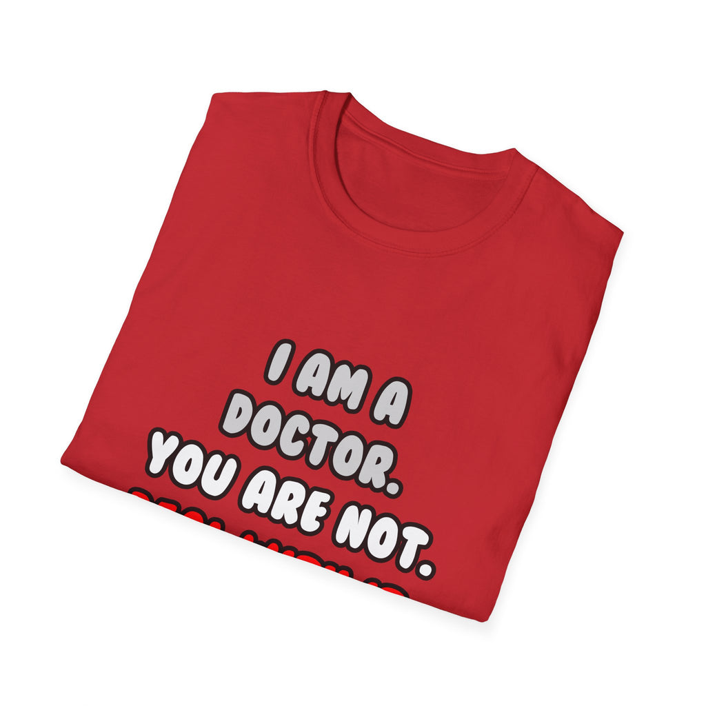 Deal With It ... Funny Doctor - Unisex Softstyle T-Shirt