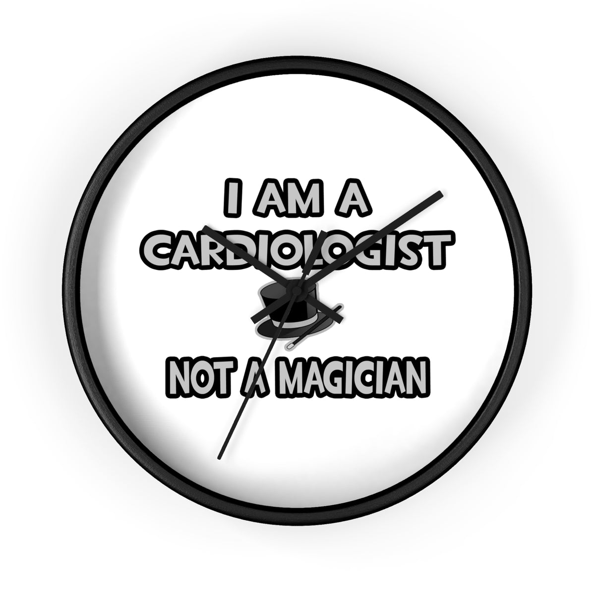 I Am A Cardiologist ... Not A Magician - Wall Clock