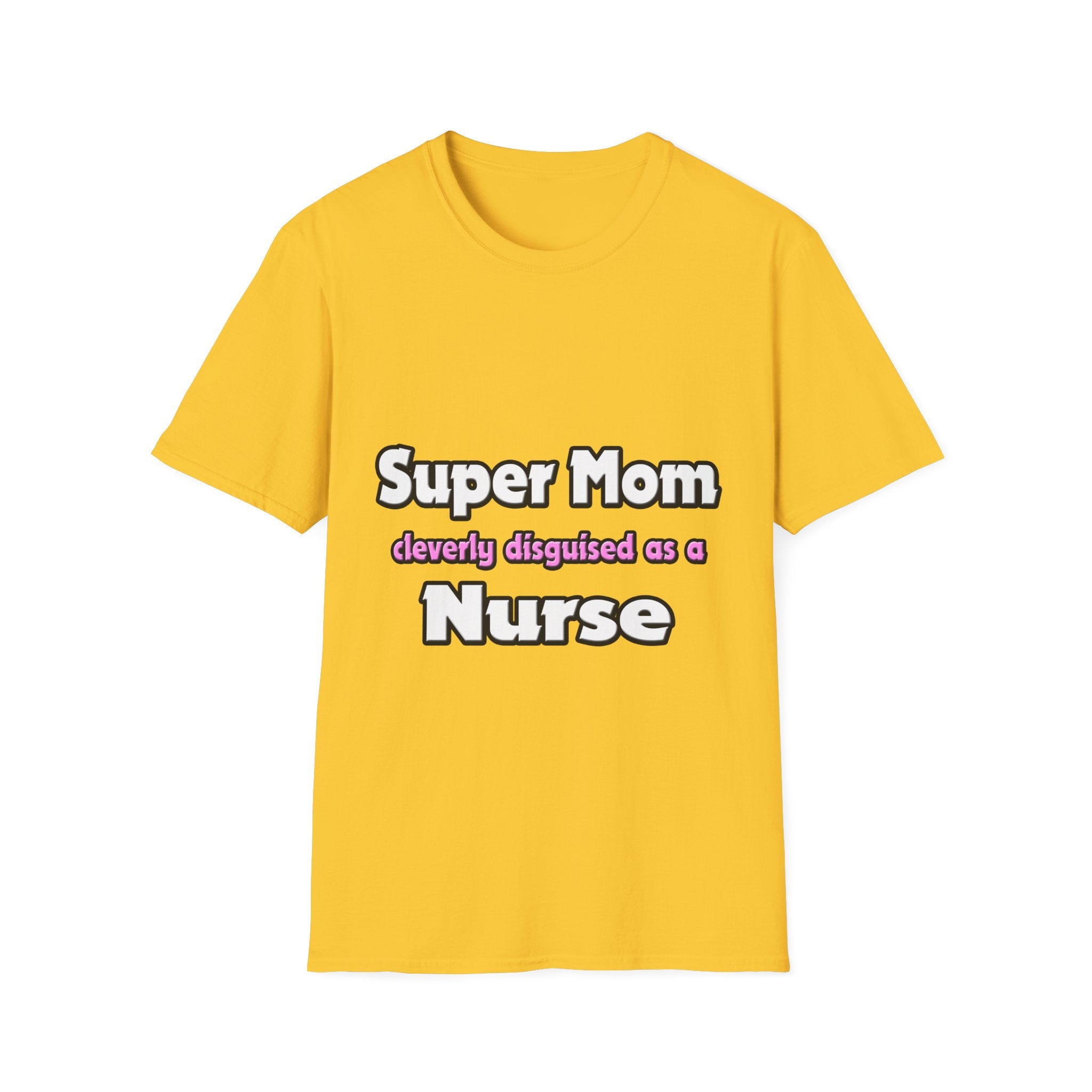 Super Mom ... Nurse - Unisex Softstyle T-Shirt