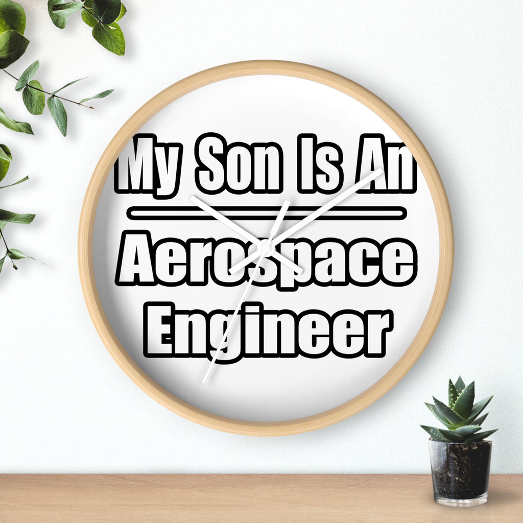 My Son Is An Aerospace Engineer - Wall Clock