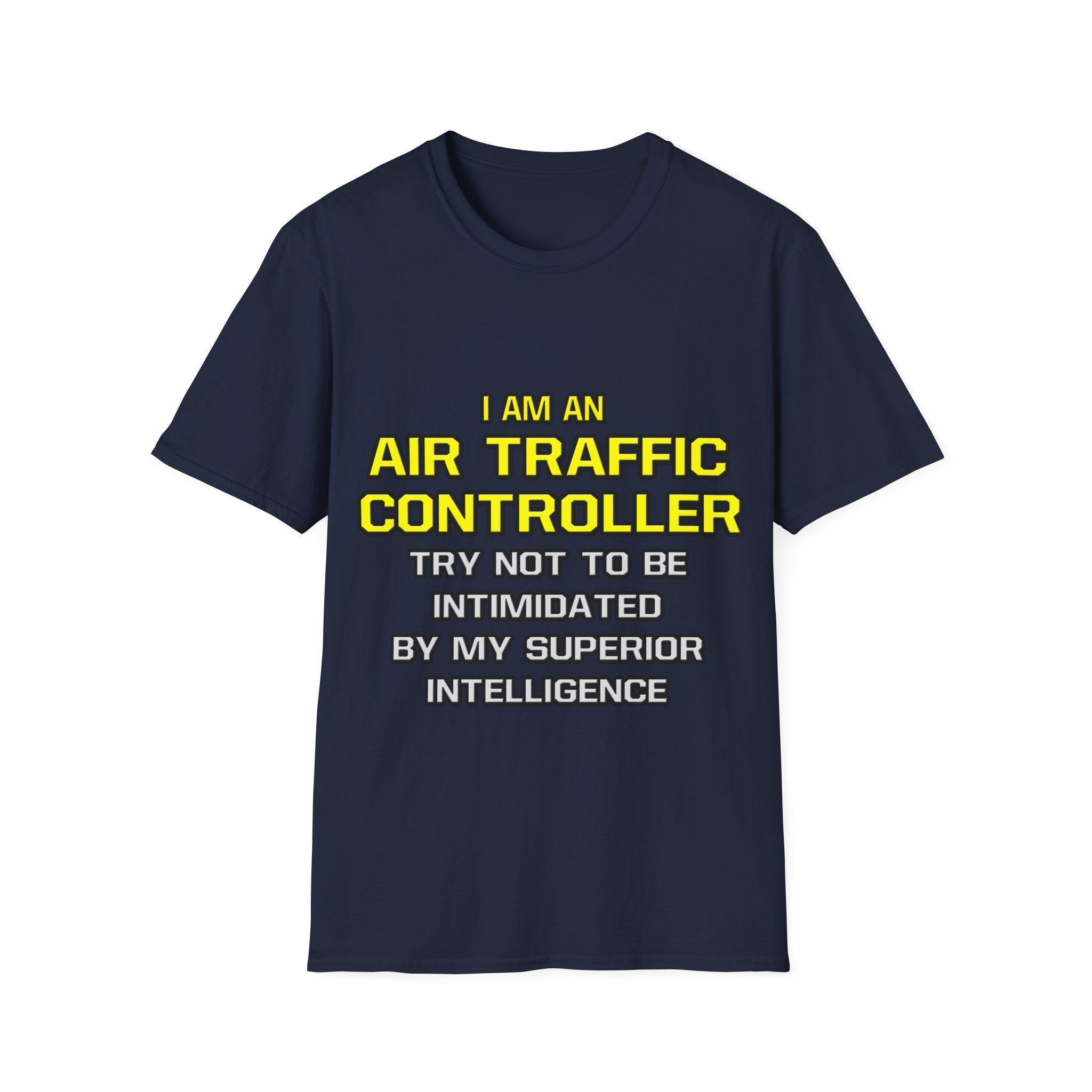Air Traffic Controller...Superior Intelligence - Unisex Softstyle T-Shirt