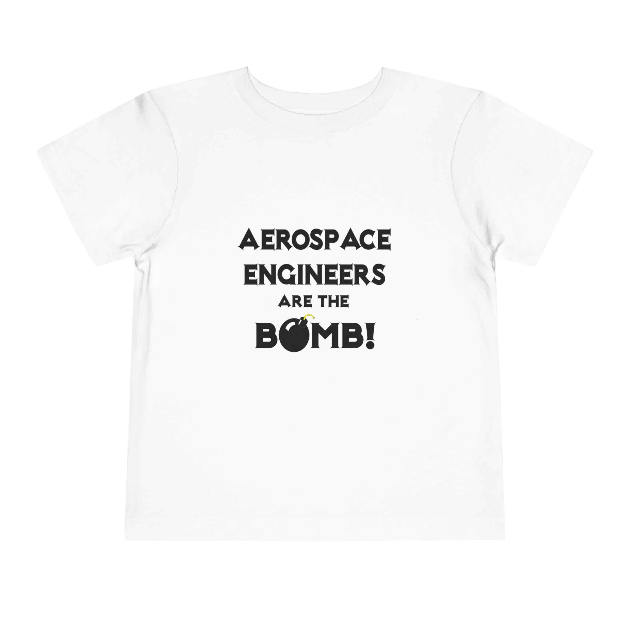 Aerospace Engineers Are The Bomb! - Toddler Short Sleeve Tee