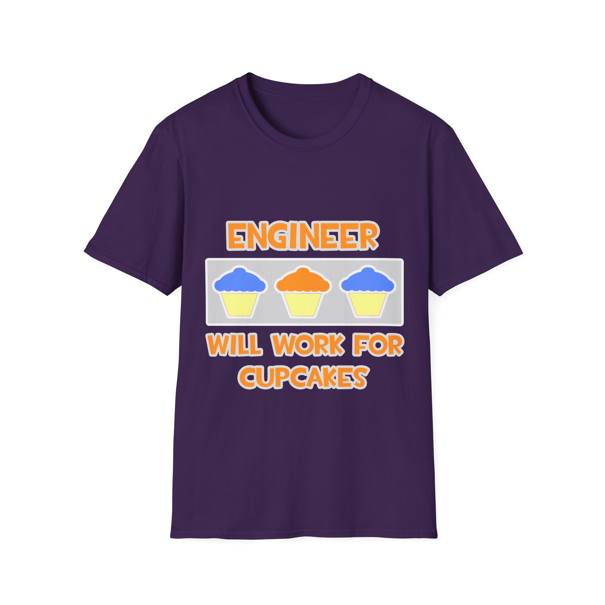 Engineer ... Will Work For Cupcakes - Unisex Softstyle T-Shirt