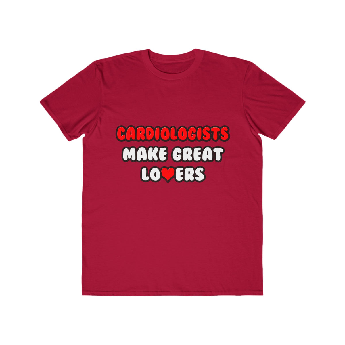 Cardiologists Make Great Lovers - Men's Lightweight Fashion Tee