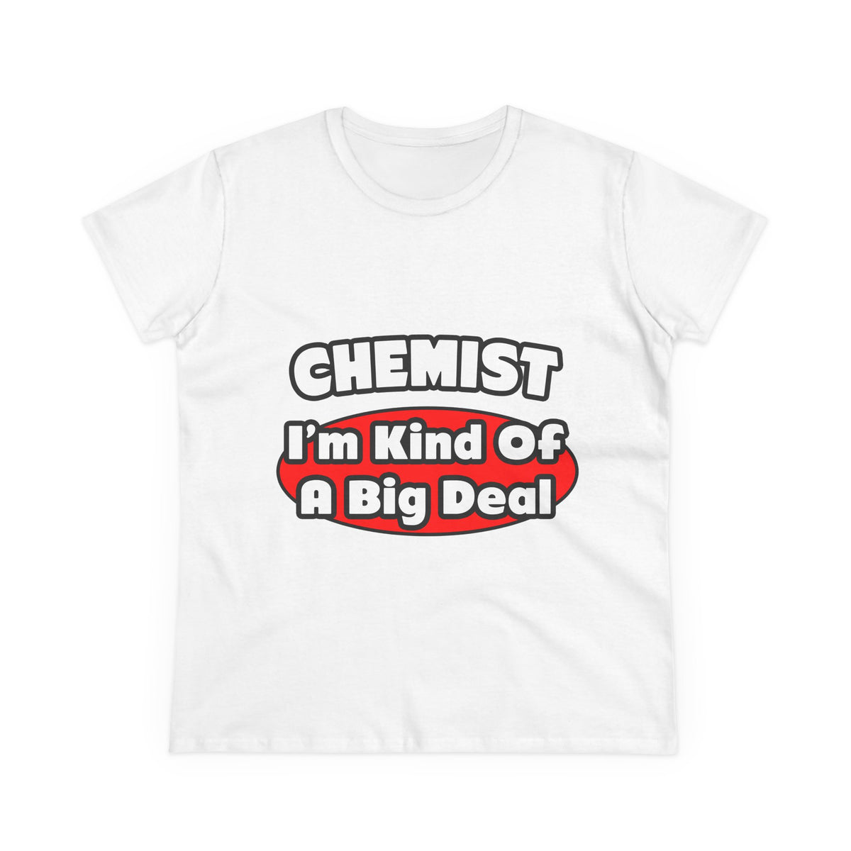 Chemist...Big Deal - Women's Midweight Cotton Tee