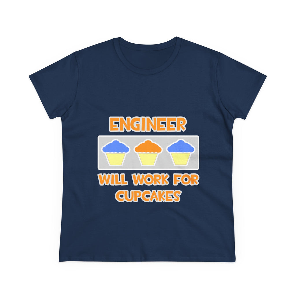 Engineer ... Will Work For Cupcakes - Women's Midweight Cotton Tee