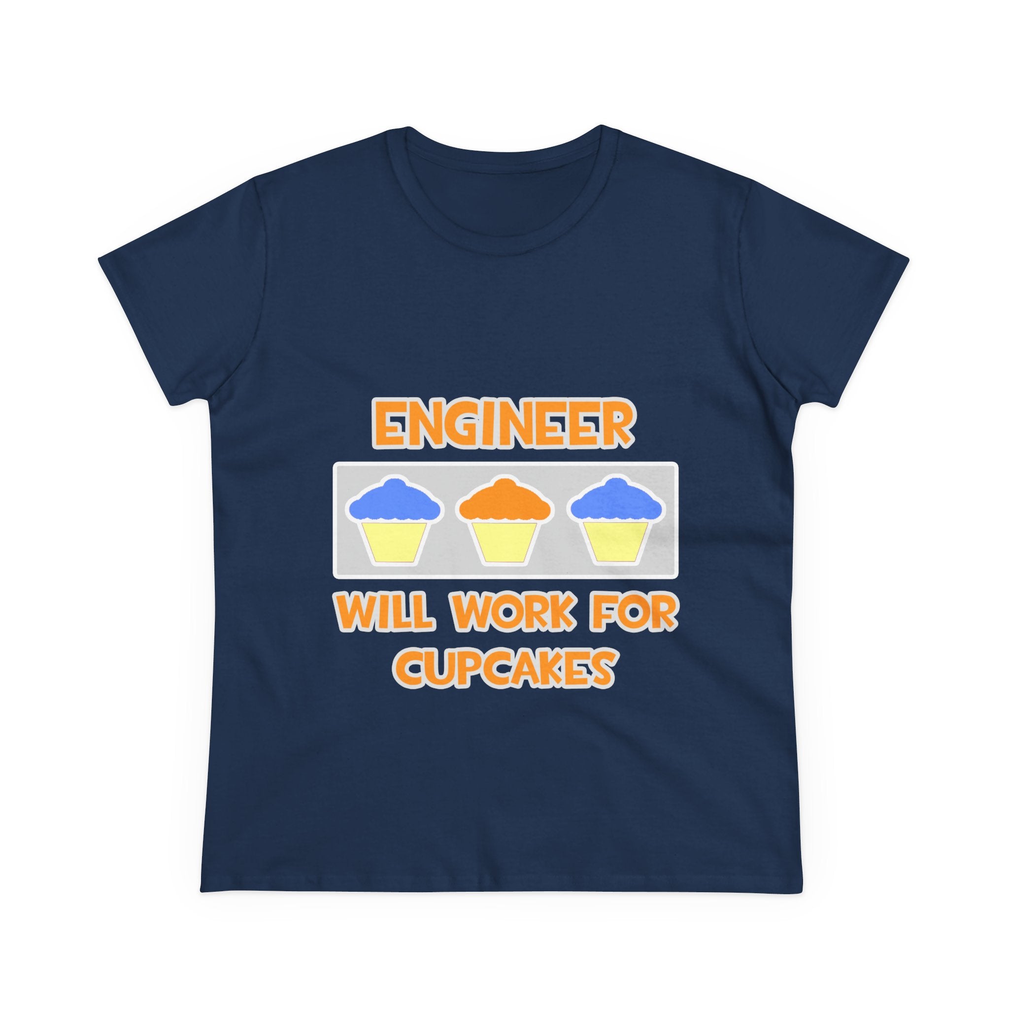 Engineer ... Will Work For Cupcakes - Women's Midweight Cotton Tee