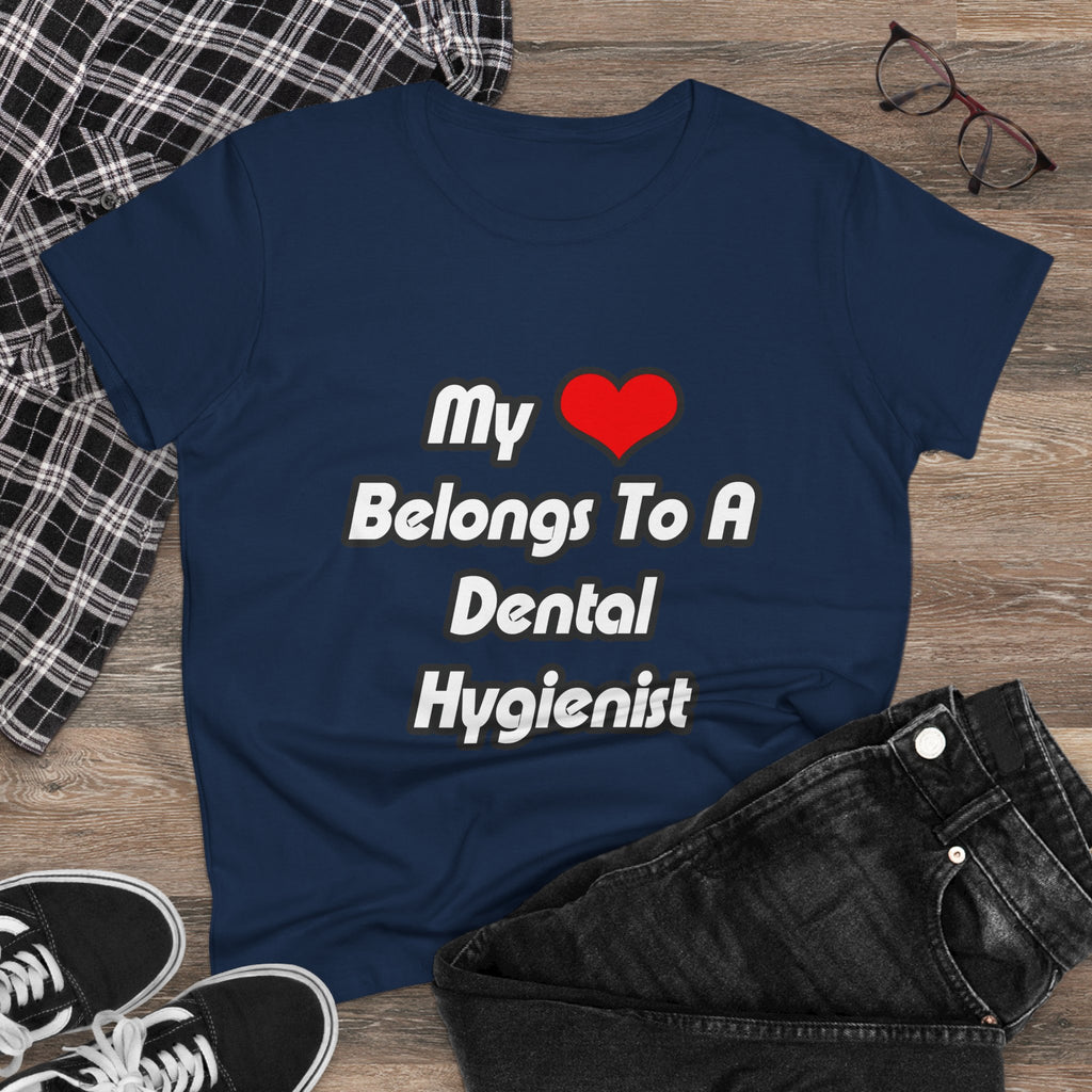 My Heart Belongs To A Dental Hygienist - Women's Midweight Cotton Tee