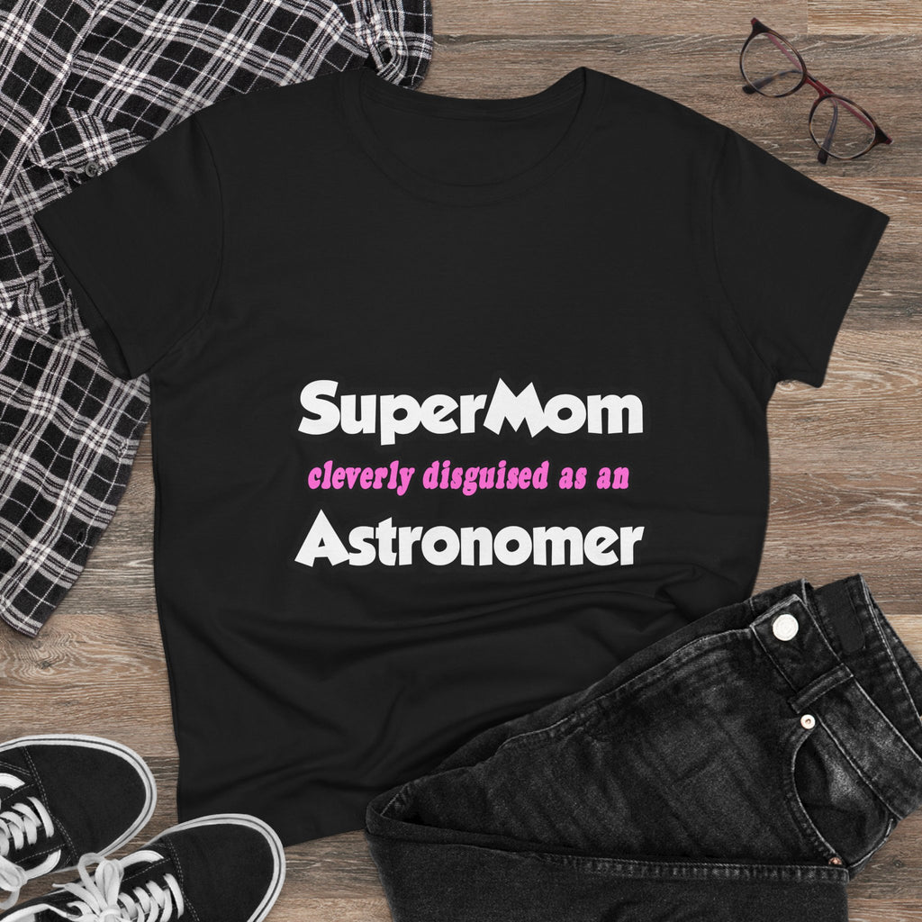 SuperMom...Astronomer - Women's Midweight Cotton Tee